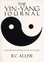 The Yin-Yang Journal: An Alternative Reading of the Tao Te Ching 1880703114 Book Cover