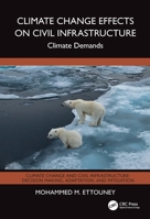 Climate Change Effects on Civil Infrastructure: Climate Demands (Civil Infrastructure Health and Sustainability) 1032509597 Book Cover