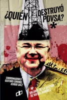 ¿QUIÉN DESTRUYÓ PDVSA?: Balance de la gestión de Rafael Ramírez 9804250659 Book Cover