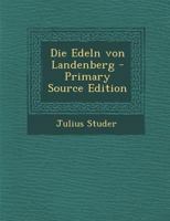 Die Edeln Von Landenberg. 1015687288 Book Cover