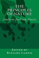 The Principles of Nature Her Divine Revelations, and a Voice to Mankind 1425372295 Book Cover