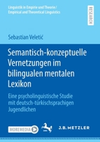 Semantisch-Konzeptuelle Vernetzungen Im Bilingualen Mentalen Lexikon : Eine Psycholinguistische Studie MIT Deutsch-T?rkischsprachigen Jugendlichen 3662628201 Book Cover