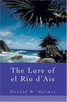 The Lure of el Rio d'Ais 0595335055 Book Cover