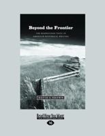 Beyond the Frontier: The Midwestern Voice in American Historical Writing 0226076512 Book Cover