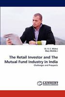 The Retail Investor and The Mutual Fund Industry in India: Challenges and Prospects 3838395174 Book Cover