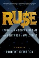 Ruse: Lying the American Dream from Hollywood to Wall Street 1586423169 Book Cover