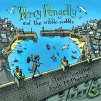 Percy Pengelly and the Wibble-Wobble 0957285116 Book Cover
