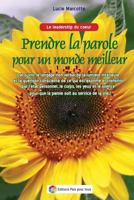 Prendre La Parole Pour Un Monde Meilleur - Langage Non Verbal: Decouvrir Le Langage Non Verbal de La Lumiere Interieure Et La Guerison Consciente de Ce Qui Est Exprime Et Transmis Par L'Etat Personnel 2924391083 Book Cover