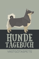 Hundetagebuch Va¨stgo¨taspets: Das Buch für deinen Hund, zum Eintragen und ausfüllen. Eintragebuch für Hundebesitzer (German Edition) B083XTGVQN Book Cover