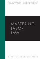 Mastering Labor Law 1594607176 Book Cover