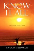 Know it All: The Book About You 1479729841 Book Cover