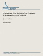 Comparing G-20 Reform of the Over-The-Counter Derivatives Markets 1482762145 Book Cover