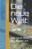 Die neue Welt: Die neue Welt der Street Art (The new world of street art/Il nuovo mondo dello street art) B08GVGC8XZ Book Cover