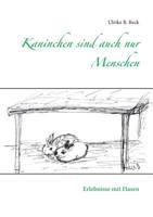 Kaninchen sind auch nur Menschen: Erlebnisse mit Hasen 3749451613 Book Cover