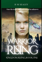 Warrior Rising: Kingdom Rising Book One 1499261292 Book Cover