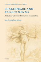 Shakespeare and religio mentis A Study of Christian Hermetism in Four Plays 9004516328 Book Cover