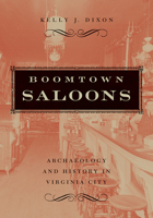 Boomtown Saloons: Archaeology And History In Virginia City (Wilbur S. Shepperson Series in Nevada History) 0874177030 Book Cover