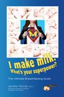 I Make Milk, What's Your Superpower? 1619272326 Book Cover
