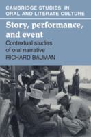 Story, Performance, and Event: Contextual Studies of Oral Narrative 052131111X Book Cover