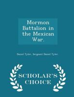 Mormon Battalion in the Mexican War 1017422230 Book Cover