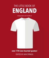 The Little Book of England: Over 170 Lion-Hearted Quotes! 1787393445 Book Cover