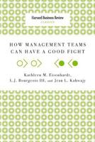 How Management Teams Can Have a Good Fight 1422179761 Book Cover
