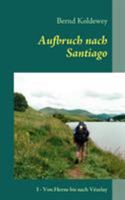 Aufbruch nach Santiago: Camino Francés 3839182085 Book Cover