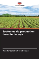 Systèmes de production durable de soja (French Edition) 6208545854 Book Cover