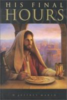 His Final Hours 1573456454 Book Cover