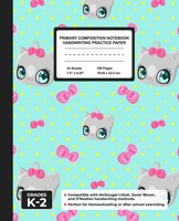 Primary Composition Notebook Handwriting Practice Paper: Kawaii Cat Blank Writing Sheets for Kindergarten to 2nd Grade Elementary Students, School Exercise Book for Kids 1671709500 Book Cover