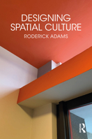 Designing Spatial Culture 1032218754 Book Cover