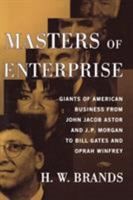 Masters of Enterprise: Giants of American Business from John Jacob Astor and J.P. Morgan to Bill Gates and Oprah Winfrey 143914401X Book Cover