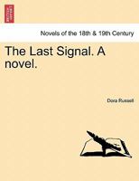 The Last Signal. [A novel.] 1240880464 Book Cover