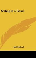 Selling Is A Game 1432555790 Book Cover