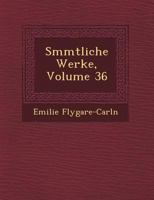 S Mmtliche Werke, Volume 36 1249463394 Book Cover