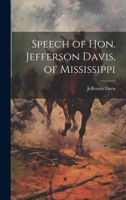 Speech of Hon. Jefferson Davis, of Mississippi 1372803726 Book Cover