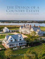 The Design of a Country Estate: Purple Cherry Architects & Interiors 1423665880 Book Cover