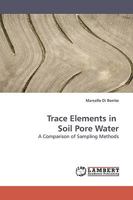 Trace Elements in Soil Pore Water: A Comparison of Sampling Methods 3838306821 Book Cover
