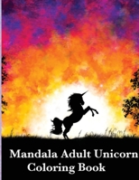 Adult Mandala Unicorn Coloring book: 273 Adult Coloring Book with Beautiful Unicorn Designs Unicorns Coloring Books 1958189065 Book Cover