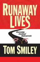 Runaway Lives: Overcoming Emotional Undercurrents 0977039889 Book Cover