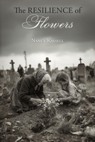 The Resilience of Flowers 1962847462 Book Cover