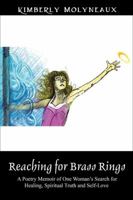 Reaching for Brass Rings: A Poetry Memoir of One Woman's Search for Healing, Spiritual Truth and Self-Love 1478749911 Book Cover