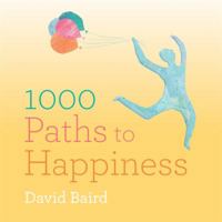 1000 Paths to Happiness 1846015227 Book Cover