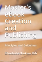 Master's eBook Creation and Publishing: Principles and Guidelines B093RP1JYH Book Cover