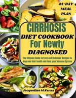 Cirrhosis Diet Cookbook for Newly Diagnosed: The Ultimate Guide to Easy and Delicious Recipes to Improve liver Health and Heal your Immune System B0CCCSJ4QG Book Cover