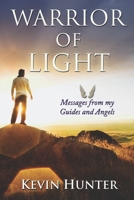 Warrior of Light: Messages from My Guides and Angels 0615972942 Book Cover