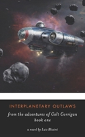 Interplanetary Outlaws B0C63W82CN Book Cover