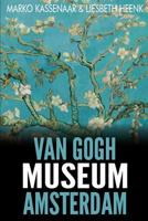 Van Gogh Museum Amsterdam: Highlights of the Collection (Amsterdam Museum Guides) (Volume 2) 9492371375 Book Cover