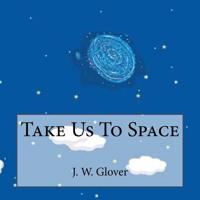 Take Us To Space 1544797192 Book Cover