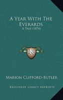 A Year With The Everards: A Tale 1437472028 Book Cover
